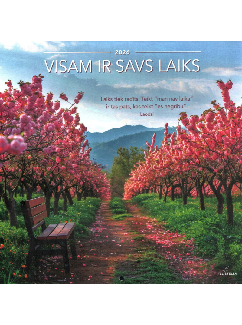 Kal. A3 Visam ir savs laiks. Felistella1{IMAGE}